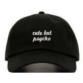 CUTE BUT PSYCHO Baseball Hat, Embroidered Dad Cap • Crazy Girl Funny Quote • Unstructured Six Panel • Adjustable Strap Back